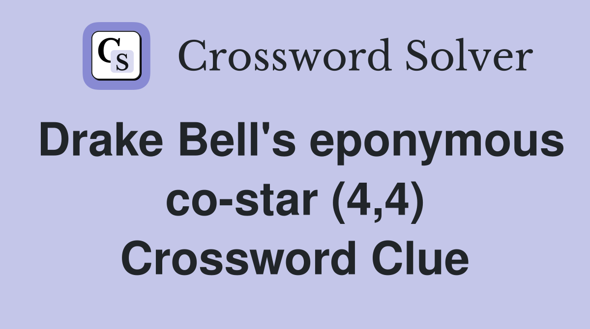 Drake Bell's eponymous costar (4,4) Crossword Clue Answers
